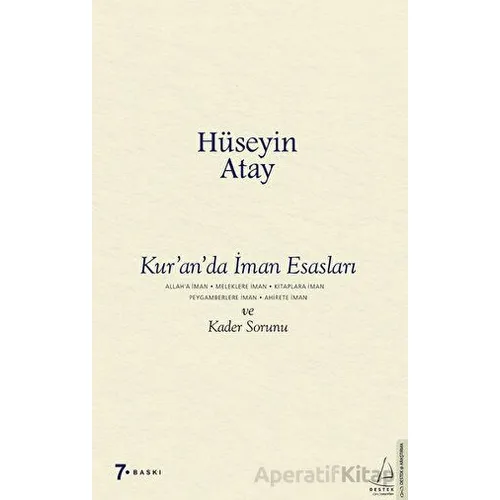 Kur’an’da İman Esasları ve Kader Sorunu - Hüseyin Atay - Destek Yayınları