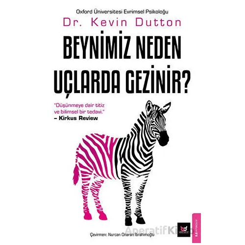 Beynimiz Neden Uçlarda Gezinir? - Kevin Dutton - Beyaz Baykuş Yayınları
