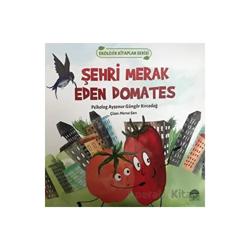 Şehri Merak Eden Domates - Ekolojik Kitaplar Serisi