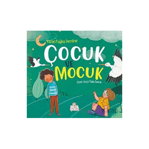 Çocuk ve Mocuk - Tuğba Demirer - Nesil Çocuk Yayınları