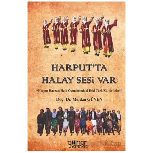 Harput’ta Halay Sesi Var - Merdan Güven - Gülnar Yayınları