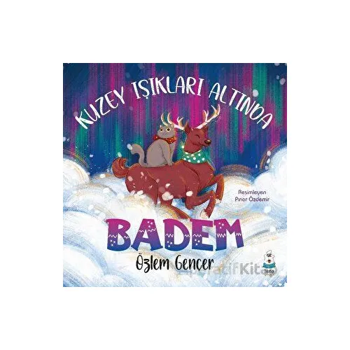 Kuzey Işıkları Altında Badem - Özlem Gençer - Luna Çocuk Yayınları