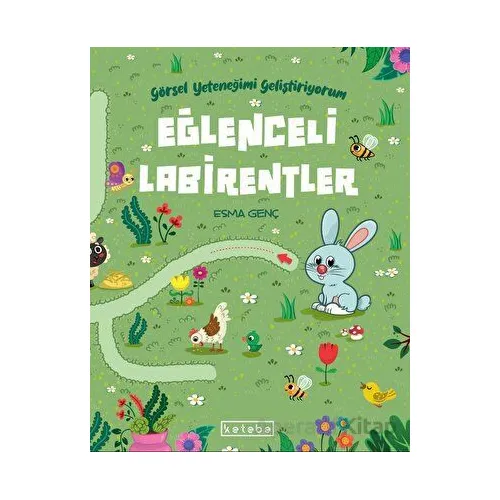 Eğlenceli Labirentler - Esma Genç - Ketebe Çocuk