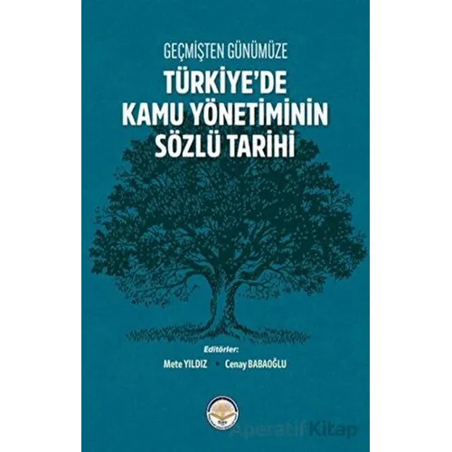 Geçmişten Günümüze Türkiyede Kamu Yönetiminin Sözlü Tarihi