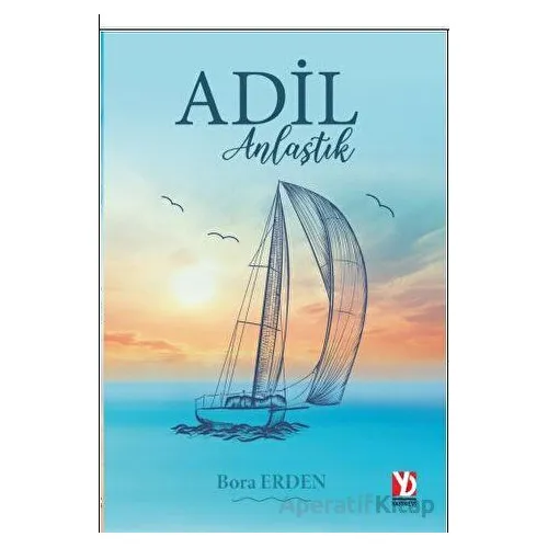 Adil Anlaştık - Adil Anlaştık - Yazardan Direkt Yayınevi