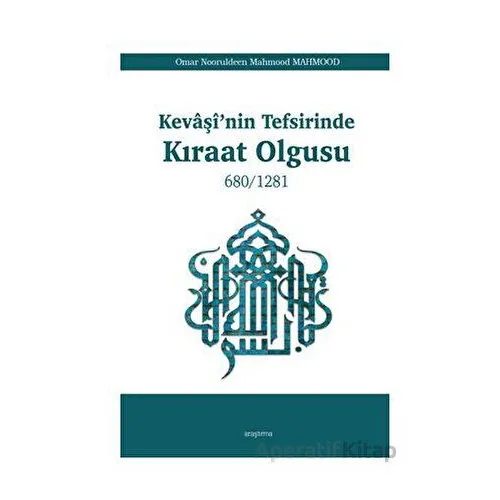 Kevaşi’nin Tefsirinde Kıraat Olgusu - Omar Nooruldeen Mahmood Mahmood - Araştırma Yayınları