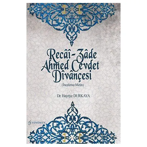 Recai-Zade Ahmed Cevdet Divançesi - Hayriye Durkaya - Fenomen Yayıncılık