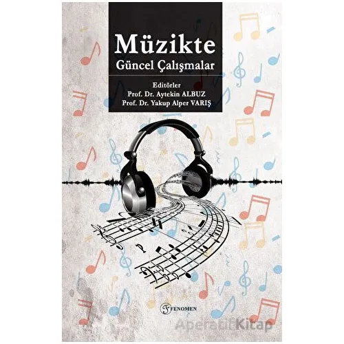 Müzikte Güncel Çalışmalar - Kolektif - Fenomen Yayıncılık