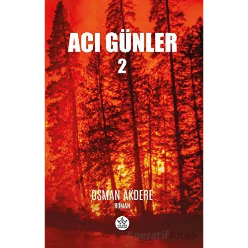 Acı Günler 2 - Osman Akdere - Elpis Yayınları