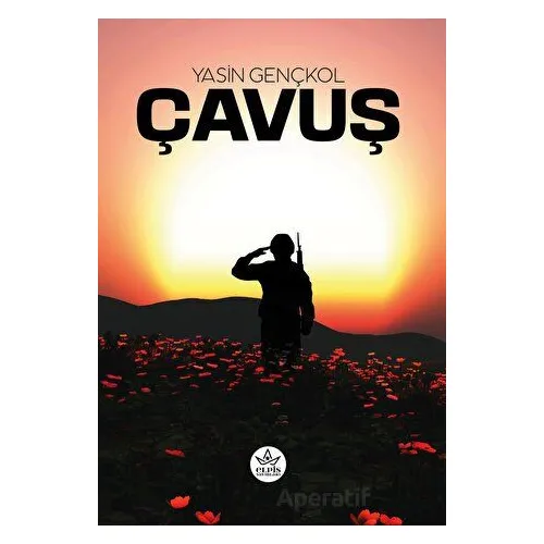 Çavuş - Yasin Gençkol - Elpis Yayınları