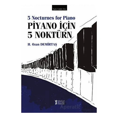 Piyano İçin 5 Noktürn - H. Ozan Demirtaş - Müzik Eğitimi Yayınları