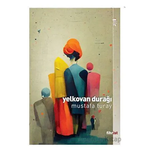 Yelkovan Durağı - Mustafa Turay - Fihrist Kitap