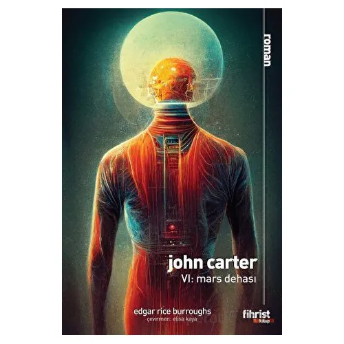 John Carter VI: Mars Dehası - Edgar Rice Burroughs - Fihrist Kitap