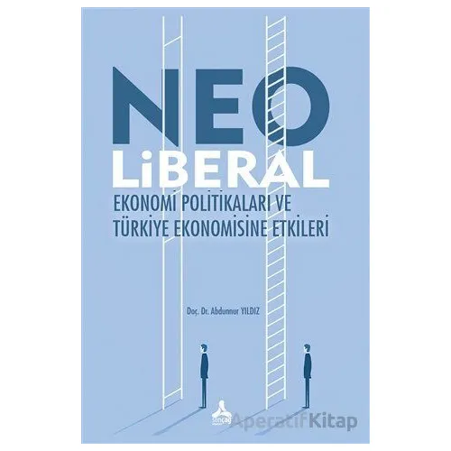 Neo Liberal Ekonomi Politikaları ve Türkiye Ekonomisine Etkileri