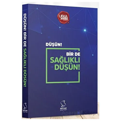 Düşün! Bir de Sağlıklı Düşün! - Yasin Ramazan Başaran - Server Yayınları