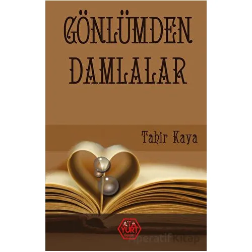Gönlümden Damlalar - Tahir Kaya - Atayurt Yayınevi