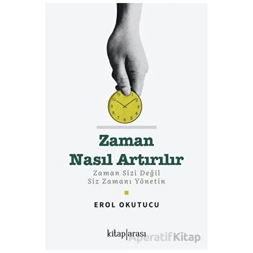 Zaman Nasıl Artırılır - Erol Okutucu - Kitap Arası