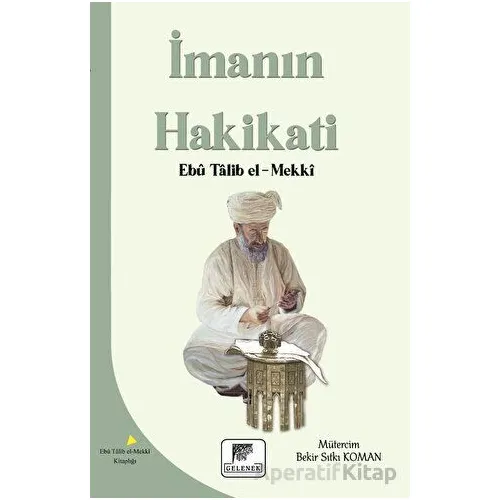 İmanın Hakikati - Ebu Talib El-Mekki - Gelenek Yayıncılık