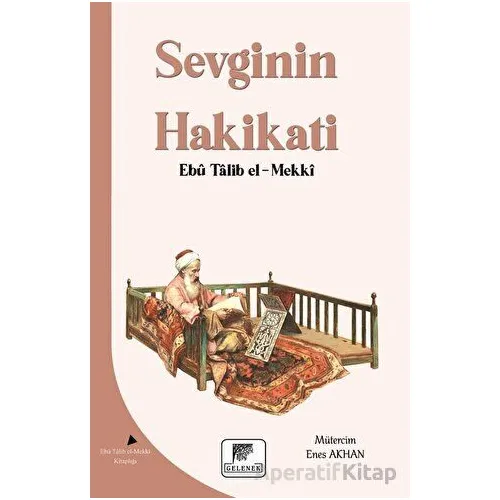 Sevginin Hakikati - Ebu Talib El-Mekki - Gelenek Yayıncılık