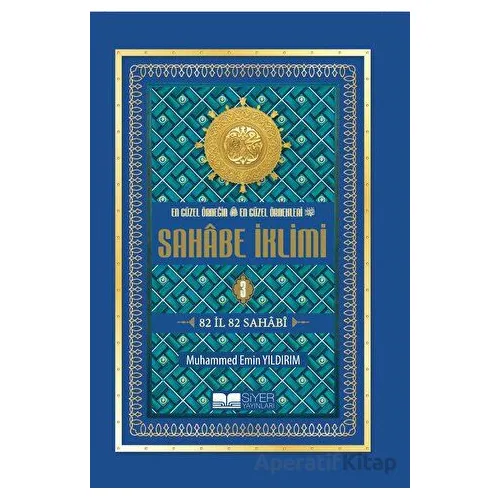En Güzel Örneğin En Güzel Örnekleri Sahabe İklimi 3. Cilt - Muhammed Emin Yıldırım - Siyer Yayınları