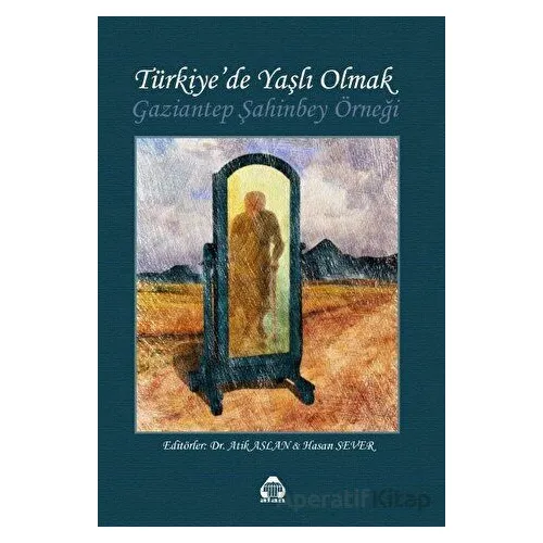 Türkiye’de Yaşlı Olmak - Kolektif - Alan Yayıncılık