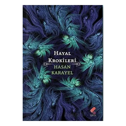 Hayal Krokileri - Hasan Karayel - Klaros Yayınları