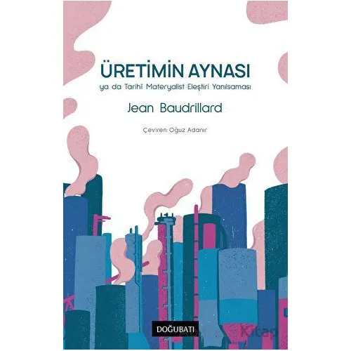 Üretimin Aynası Ya Da Tarihi Materyalist Eleştiri Yanılsaması