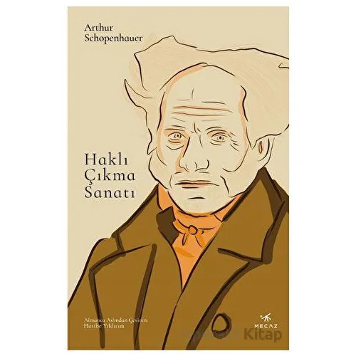 Haklı Çıkma Sanatı - Arthur Schopenhauer - Mecaz Yayınları