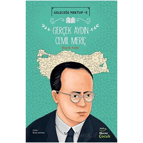 Geleceğe Mektup 5 - Gerçek Aydın Cemil Meriç - Esra Nar - Mecaz Çocuk