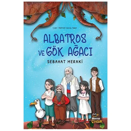 Albatros ve Gök Ağacı - Sebahat Meraki - Mecaz Çocuk
