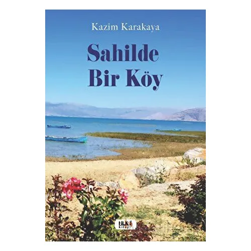 Sahilde Bir Köy - Kazim Karakaya - Tilki Kitap