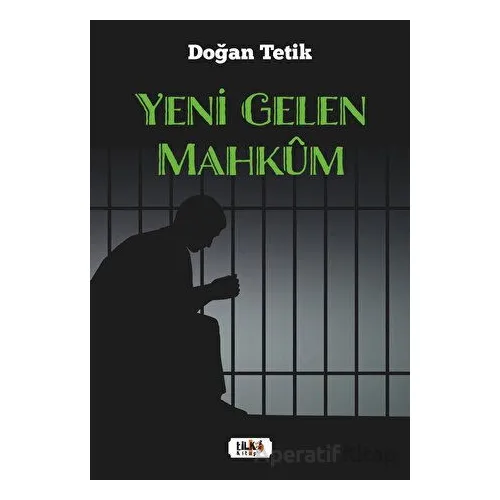 Yeni Gelen Mahkum - Doğan Tetik - Tilki Kitap
