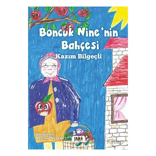 Boncuk Nine’nin Bahçesi - Kazım Bilgeçli - Tilki Kitap