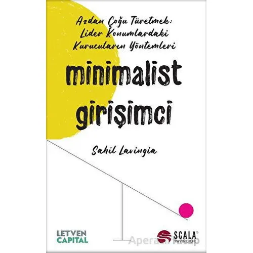 Minimalist Girişimci - Sahil Lavingia - Scala Yayıncılık