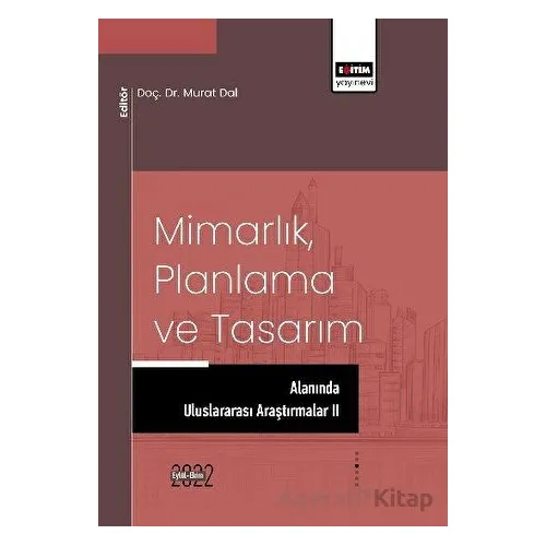 Mimarlık Planlama ve Tasarım Alanında Uluslararası Araştırmalar II