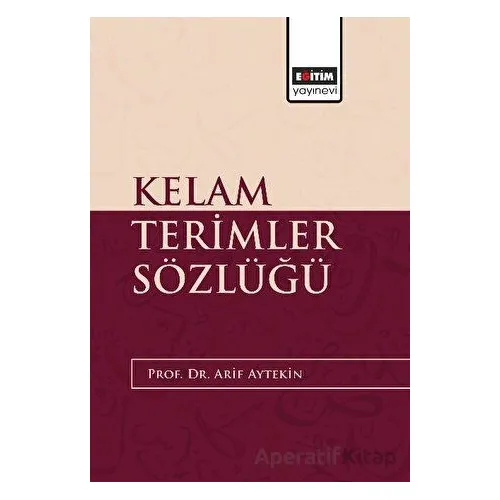 Kelam Terimler Sözlüğü - Arif Aytekin - Eğitim Yayınevi - Bilimsel Eserler