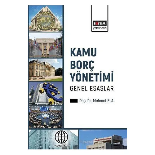 Kamu Borç Yönetimi - Mehmet Ela - Eğitim Yayınevi - Bilimsel Eserler