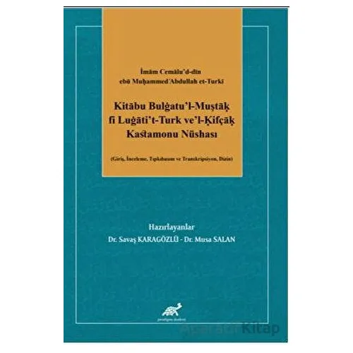 İmam Cemalu’d-din ebü Mu?ammed cAbdullah et-Turki Kitabu Bulgatu’l-Muşta? fi Lugati’t-Turk ve’l-?ifç