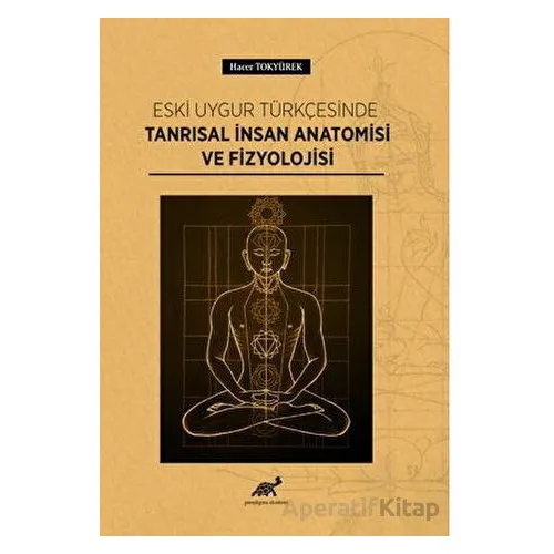 Eski Uygur Türkçesinde Tanrısal İnsan Anatomisi Ve Fizyolojisi