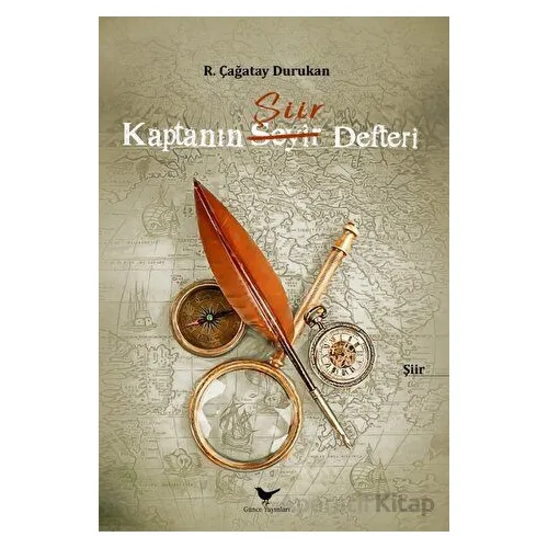 Kaptanın Seyir Şiir Defteri - R. Çağatay Durukan - Günce Yayınları