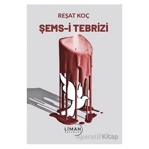 Şems-i Tebrizi - Reşat Koç - Liman Yayınevi