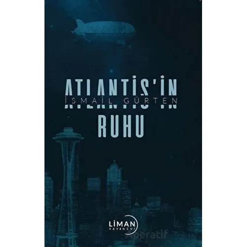 Atlantis’in Ruhu - İsmail Gürten - Liman Yayınevi