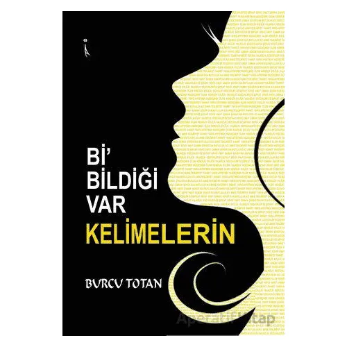 Bi Bildiği Var Kelimelerin - Burcu Totan - İkinci Adam Yayınları
