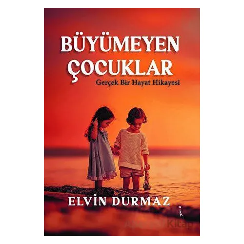 Büyümeyen Çocuklar - Elvin Durmaz - İkinci Adam Yayınları