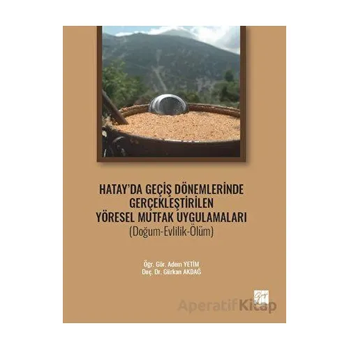 Hatay da Geçiş Dönemlerinde Gerçekleştirilen Yöresel Mutfak Uygulamaları (Doğum-Evlilik-Ölüm)
