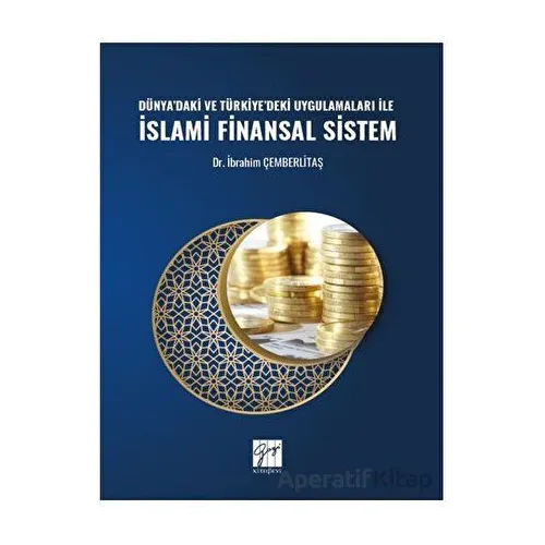 Dünyadaki ve Türkiyedeki Uygulamaları ile İslami Finansal Sistem