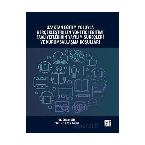 Uzaktan Eğitim Yoluyla Gerçekleştirilen Yönetici Eğitimi Faaliyetlerinin Yayılım Süreçleri ve Kurums