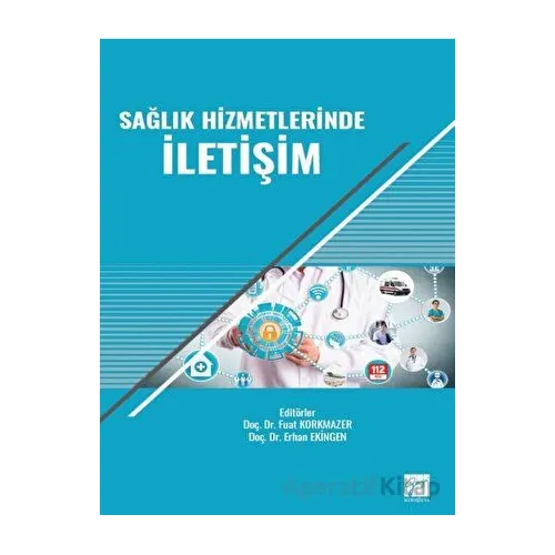 Sağlık Hizmetlerinde İletişim - Erhan Ekingen - Gazi Kitabevi