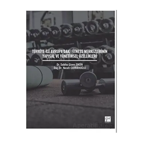 Türkiye ile Avrupadaki Fitness Merkezlerinin Yapısal ve Yönetimsel Özellikleri