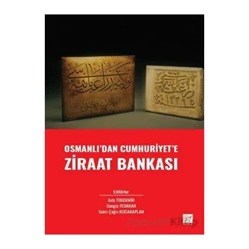 Osmanlı dan Cumhuriyet e Ziraat Bankası - Kolektif - Gazi Kitabevi